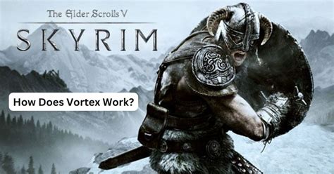 skse vortex|Complete Skyrim Vortex Guide: How Does Vortex Work and Is It。